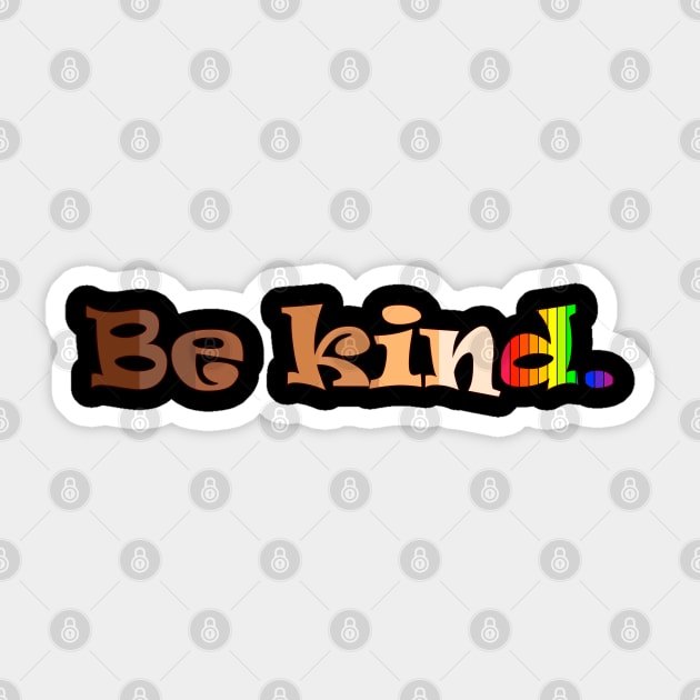 Be Kind Anti-Bullying Diversity Inclusion Sticker by Jose Luiz Filho